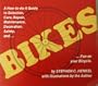 Bikes: A How-To-Do-It Guide to Selection, Care, Repair, Maintenance, Decoration, Safety and Fun on Your Bicycle