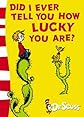 Did I Ever Tell You How Lucky You Are? (Dr Seuss - Yellow Back Book)