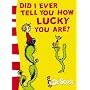 Did I Ever Tell You How Lucky You Are?: Yellow Back Book
