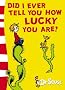 Dr Seuss - Yellow Back Book - Did I Ever Tell You How Lucky You Are?