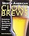 North American Clone Brews: Homebrew Recipes for Your Favorite American & Canadian Beers