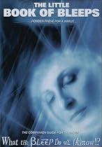 The Little Book of Bleeps: Quotations from the Movie... "What the Bleep Do We Know!?"