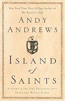 Island of Saints: A Story of the One Principle That Frees the Human Spirit