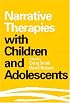 Narrative Therapies with Children and Adolescents
