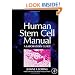 Human Stem Cell Manual: A Laboratory Guide