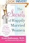 The Secrets of Happily Married Women: How to Get More Out of Your Relationship by Doing Less