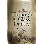Through a Glass, Darkly