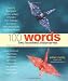 100 Words: Two Hundred Visionaries Share Their Hope for the Future 100 Words: Two Hundred Visionaries Share Their Hope for the Future