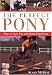 Search : The Perfect Pony: How to Care for and Train Your Pony