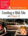 Creating a Web Site with Flash 8: Visual QuickProject Guide (Visual QuickProject Guides)