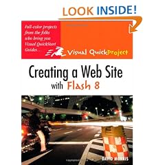 Creating a Web Site with Flash 8: Visual QuickProject Guide (Visual QuickProject Guides)
