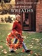 Great American Wreaths: The Best of Martha Stewart Living