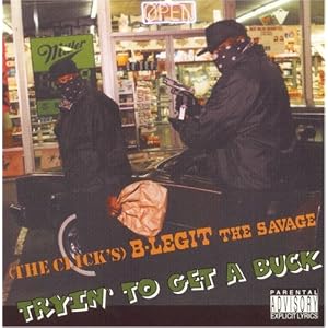 Tryin to Get a Buck by B-Legit the Savage (Audio CD - 1995) - Explicit Lyrics