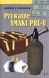 Prywatne smaki PRL-u