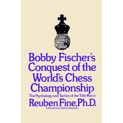 Bobby Fischer's Conquest of the World Chess Championship by Dr. Reuben 