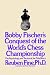 Books : Bobby Fischer's Conquest of the World Chess Championship: The Psychology and Tactics of the Title Match