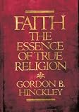Faith, The Essence of True Religion