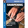 Success with Sharpening by  Ralph Laughton