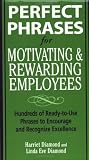 Perfect Phrases for Motivating and Rewarding Employees
