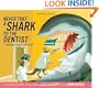 Never Take a Shark to the Dentist: (and Other Things Not to Do)