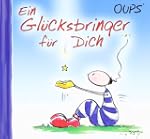 Oups Minibuch - Ein Gl�cksbringer f�r...
