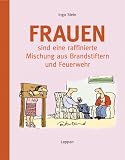 Produkt-Bild: Frauen m&uuml;ssen sein - sagen die Frauen