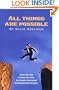All Things Are Possible: Those Who Say It Cannot Be Done Are Usually Interrupted by Someone Else Doing It