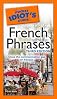 The Pocket Idiot's Guide to French Phrases, 3rd Edition