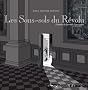 Les Sous-sols du R�volu : Extraits du journal d'un expert