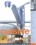Refaire la cuisine Refaire la cuisine