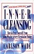 Inner Cleansing: How to Free Youself from Joint-Muscle-Artery-Circulation Sludge