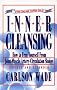 Inner Cleansing: How to Free Yourself from Joint-Muscle-Artery-Circulation Sludge