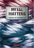 Metal Matters. Englisch für Metallberufe: Metal Matters, Schülerbuch: Englisch für Metallberufe
