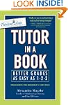 Tutor in a Book: Better Grades as Eas...