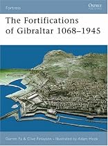 The Fortifications of Gibraltar 1068-1945 (Fortress)