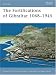 The Fortifications of Gibraltar 1068-1945 (Fortress)