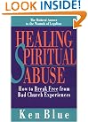 Healing Spiritual Abuse: How to Break Free from Bad Church Experience