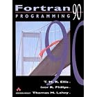 Fortran 90 Programming (International Computer Science Series) by T.M.R. Ellis, Ivor R. Phillips, and Thomas M. Lahey