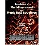 Foundations of Multidimensional and Metric Data Structures (The Morgan Kaufmann Series in Computer Graphics)