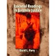 Essential Readings in Juvenile Justice by David L. Parry