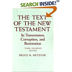 The Text of the New Testament: Its Transmission, Corruption and Restoration