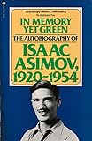 In Memory Yet Green: The Autobiography of Isaac Asimov