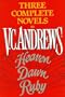 Three Complete Novels By V C Andrews: Heaven Dawn Ruby