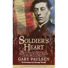 Soldier's Heart: Being the Story of the Enlistment and Due Service of the Boy Charley Goddard in the First Minnesota Volunteers