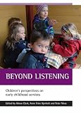 Beyond Listening: Childrens Perspectives on Early Childhood Services