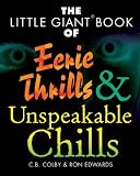Cover of The Little Giant Book of Eerie Thrills and Unspeakable Chills by C.B. Colby Ron Edwards 1402715463