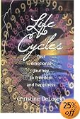 Life Cycles: Your Emotional Journey To Freedom And Happiness