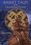 More details of book titled: Basket Tales of the Grandmothers: American Indian Baskets in Myth and Legend