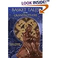Basket Tales of the Grandmothers: American Indian Baskets in Myth and Legend by  Museum of Primitive Art and Culture, William A. Turnbaugh, and Sarah Peabody Turnbaugh