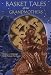 Books : Basket Tales of the Grandmothers: American Indian Baskets in Myth and Legend